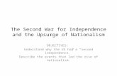 The Second War for Independence and the Upsurge of Nationalism OBJECTIVES: Understand why the US had a “second independence.” Describe the events that.