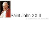 Saint John XXIII By: Jack Schanen, Mason Frank, Macarther Adkins.
