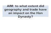 AIM: to what extent did geography and trade have an impact on the Han Dynasty?