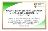 INVOLVEMENT OF SECTORAL EDUCATION AND TRAINING AUTHORITIES IN FET COLLEGES BRIEFING BY DEPARTMENT OF HIGHER EDUCATION AND TRAINING TO THE PORTFOLIO COMMITTEE.