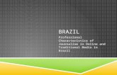 BRAZIL Professional Characteristics of Journalism in Online and Traditional Media in Brazil.