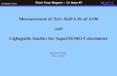 By Matthew Kauer First Year Report – 15 June 07 Measurement of 2b2ν Half-Life of Zr96 and Lightguide Studies for SuperNEMO Calorimeter Matthew Kauer UCL.