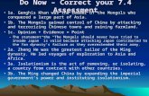 Do Now – Correct your 7.4 Assessment 1a. Genghis Khan was the leader of the Mongols who conquered a large part of Asia. 1b. The Mongols gained control.