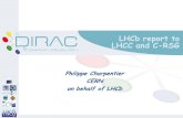LHCb report to LHCC and C-RSG Philippe Charpentier CERN on behalf of LHCb.