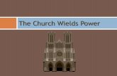 The Church Wields Power. Explain the structure of the ChurchPOPEBISHOPS PRIESTS.