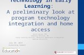 Technology in Early Learning: A preliminary look at program technology integration and home access Anita Larson, DPA Debbykay Peterson, MA Early Learning.