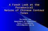 A Fresh Look at the Paradoxical Nature of Chinese Contour Tones Te-hsin Liu Department of Linguistics Paris 8 University