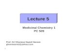 1 Lecture 5 Medicinal Chemistry 1 PC 509 Prof. Dr/ Ghaneya Sayed Hassan