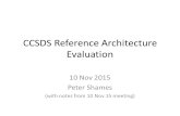 CCSDS Reference Architecture Evaluation 10 Nov 2015 Peter Shames (with notes from 10 Nov 15 meeting)