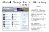 Global Change Master Directory (GCMD) Mission “To assist the scientific community in the discovery of Earth science data, related services, and ancillary.