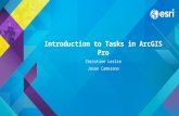 Introduction to Tasks in ArcGIS Pro Christine Leslie Jason Camerano.