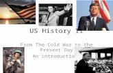 US History II From The Cold War to the Present Day An introduction…