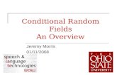 1 Conditional Random Fields An Overview Jeremy Morris 01/11/2008.
