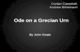 Ode on a Grecian Urn Conlan Campbell, Andrew Brinkmann By John Keats.