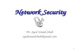 1 Network Security Dr. Syed Ismail Shah