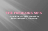 The use of 50’s Rock and Roll in the contemporary classroom.