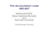 The de-excitation code ABLA07 Aleksandra Keli ć, Maria Valentina Ricciardi and Karl-Heinz Schmidt GSI Darmstadt, Germany.