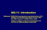802.11: Introduction Reference: “IEEE 802.11: moving closer to practical wireless LANs”; Stallings, W.; IT Professional, Volume: 3 Issue: 3, May- June.