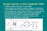 1 Surge Current in the Capacitor filter Initially the filter capacitor is uncharged. At the instant the switch is closed, voltage is connected to the bridge.