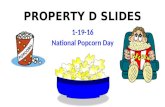 PROPERTY D SLIDES 1-19-16 National Popcorn Day. Music: Rod Stewart, Every Picture Tells A Story (1971 Music: Rod Stewart, Every Picture Tells A Story.
