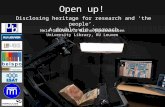 Open up! Disclosing heritage for research and the people. A double-win approach Nele Gabriels  Bruno Vandermeulen University Library, KU Leuven.