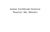 Junior Certificate Science Teacher: Ms. Shevlin. Laboratory Safety Can you think of any important safety rules in the Science Laboratory?