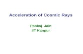 Acceleration of Cosmic Rays Pankaj Jain IIT Kanpur.