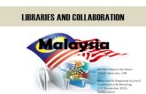 LIBRARIES AND COLLABORATION Dr Nor Edzan Che Nasir Chief Librarian, UM Asia Pacific Regional Council Conference  Meeting 3-4 December 2015, Melbourne.