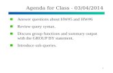 Agenda for Class - 03/04/2014 Answer questions about HW#5 and HW#6 Review query syntax. Discuss group functions and summary output with the GROUP BY statement.