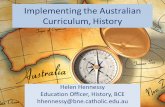 Implementing the Australian Curriculum, History Helen Hennessy Education Officer, History, BCE