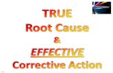 Click. What is Root Cause? Its an IDENTIFIED REASON for the presence of a defect or problem. It is the MOST BASIC REASON, which if eliminated, would.