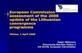 European Commission assessment of the 2008 update of the Lithuanian convergence programme Ralph Wilkinson Directorate Member States II DG ECFIN, European.