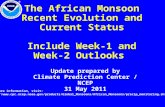 The African Monsoon Recent Evolution and Current Status Include Week-1 and Week-2 Outlooks Update prepared by Climate Prediction Center / NCEP 31 May 2011.