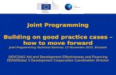 Joint Programming Building on good practice cases  how to move forward Joint Programming Technical Seminar, 12 November 2015, Brussels DEVCO/A2 Aid and.