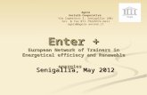 Enter + European Network of Trainers in Energetical efficiecy and Renawable energies Senigallia, May 2012 Agor Societ Cooperativa Via Copernico 3, Senigallia.