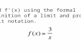 Find f(x) using the formal definition of a limit and proper limit notation.