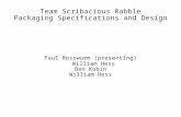 Team Scribacious Rabble Packaging Specifications and Design Paul Rosswurm (presenting) William Hess Ben Kobin William Hess.