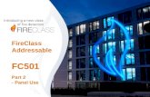 FireClass Addressable FC501 Part 2 - Panel Use. FC501 Engineering 3 in 1 Loops Up to 400mA current dynamically shared across 3 loop circuits Two versions.