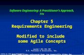 Coming up: What is a requirement? 1 Software Engineering: A Practitioners Approach, 7/e Chapter 5 Requirements Engineering Modified to include some Agile.
