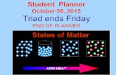 Student Planner October 26, 2015 Triad ends Friday END OF PLANNER.