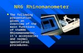 NR6 Rhinomanometer The following presentation gives an overview of the main functions of theNR6 Rhinomanometer, its accessories and normal operational.
