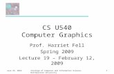 College of Computer and Information Science, Northeastern UniversityFebruary 21, 20161 CS U540 Computer Graphics Prof. Harriet Fell Spring 2009 Lecture.