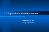 5.3 Algorithmic Stability Bounds Summarized by: Sang Kyun Lee.