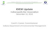 IDEM Update Indianapolis Bar Association December 15, 2015 Carol S. Comer, Commissioner Indiana Department of Environmental Management.