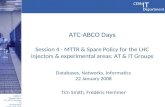 CERN IT Department CH-1211 Genve 23 Switzerland   ATC-ABCO Days Session 4 - MTTR  Spare Policy for the LHC injectors  experimental areas: