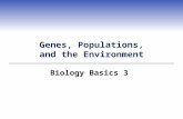 Genes, Populations, and the Environment Biology Basics 3.