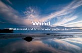 What is wind and how do wind patterns form?