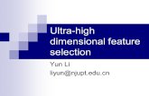 Ultra-high dimensional feature selection Yun Li
