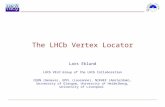The LHCb Vertex Locator Lars Eklund LHCb VELO Group of the LHCb Collaboration CERN (Geneva), EPFL (Lausanne), NIKHEF (Amsterdam), University of Glasgow,