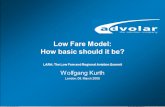 01/07/05, Titel    1 Low Fare Model: How basic should it be? LARA: The Low Fare and Regional Aviation Summit Wolfgang Kurth London, 08.